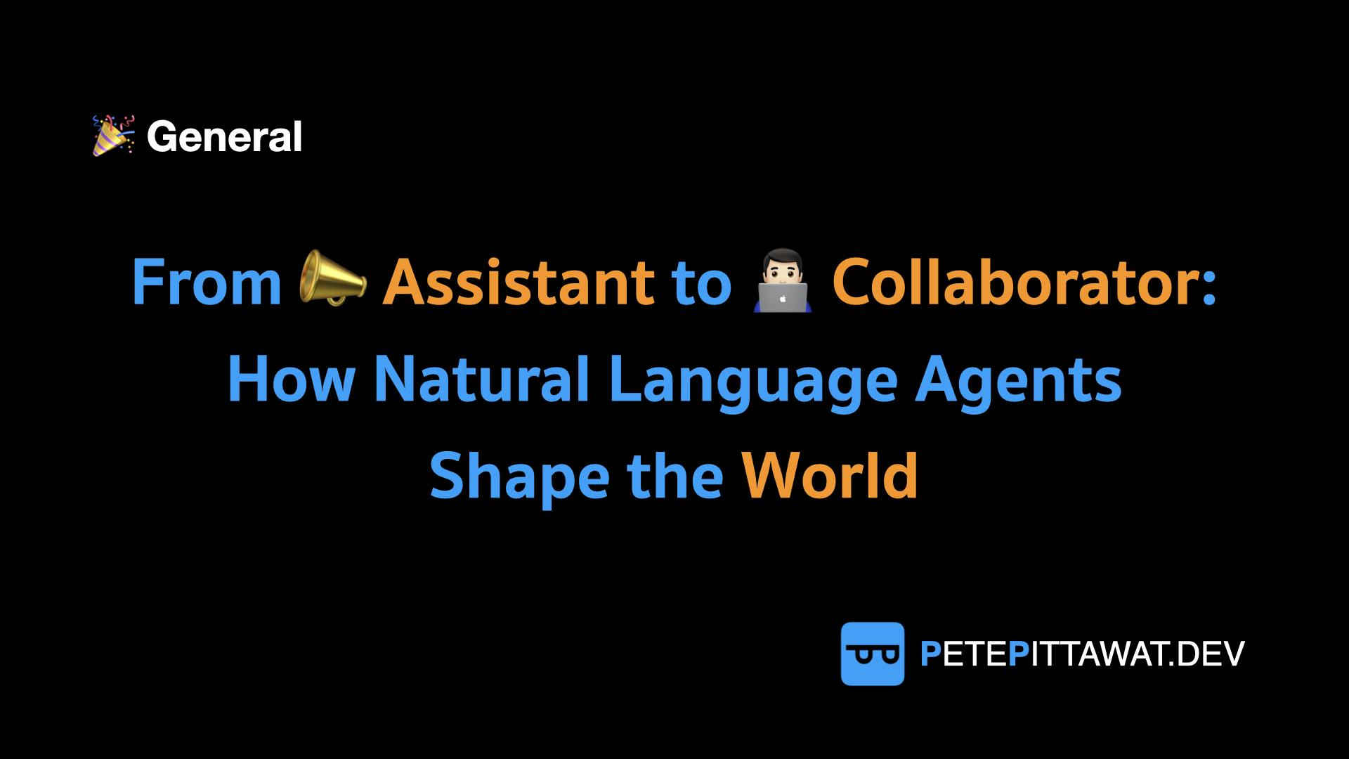 Cover Image for From Assistant to Collaborator: How Natural Language Agents Shape the World